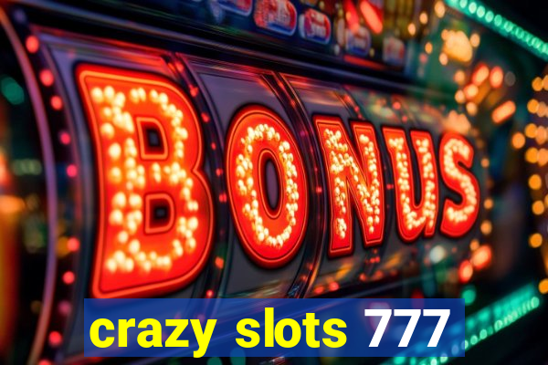 crazy slots 777